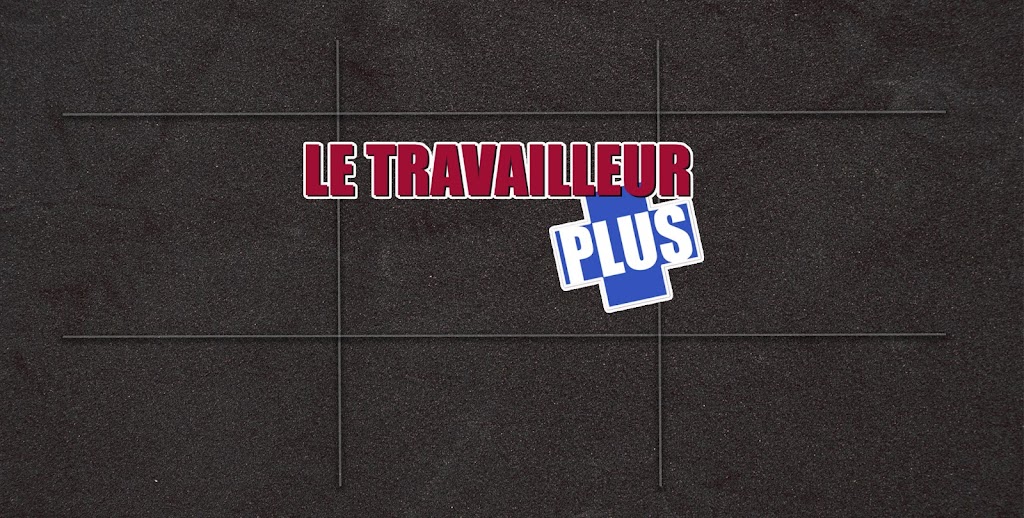 Le Travailleur Plus | 309 Rue Principale, Granby, QC J2G 2W3, Canada | Phone: (450) 375-9360