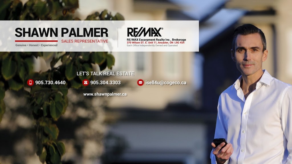 Shawn Palmer, Sales Representative Remax Escarpment Realty Inc., | 27 Camp Dr, Ancaster, ON L9K 0A7, Canada | Phone: (905) 730-4640