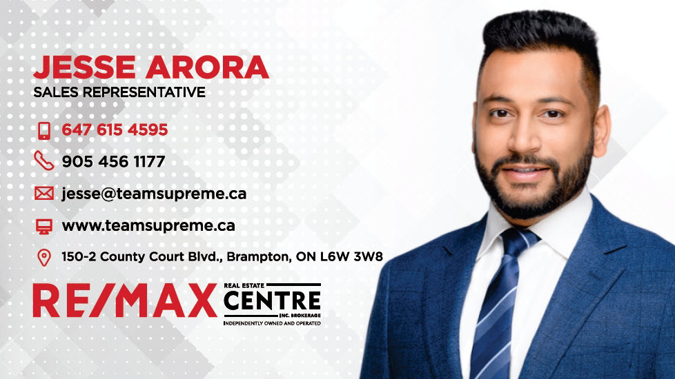 Jesse Arora - Team Supreme - Re/Max Real Estate Centre Brokerage | 70 Degrey Dr, Brampton, ON L6P 2Y5, Canada | Phone: (647) 615-4595
