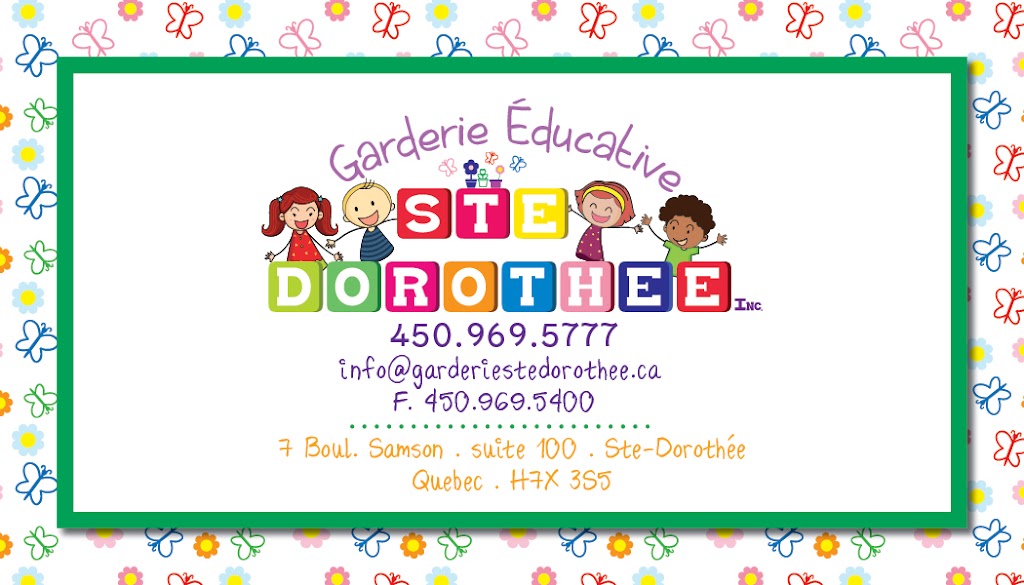 Garderie Educative Ste Dorothee | 7 Blvd. Samson Suite 100, Laval, QC H7X 3S5, Canada | Phone: (450) 969-5777