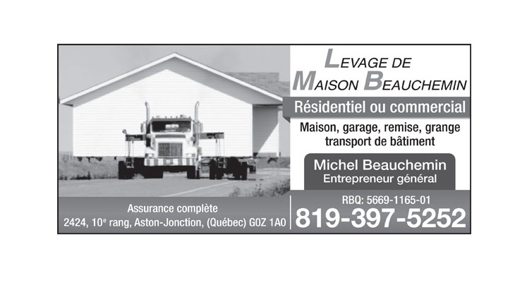 Levage de maison Beauchemin | 2424 Route du 10 Rang, Aston-Jonction, QC G0Z 1A0, Canada | Phone: (819) 397-5252