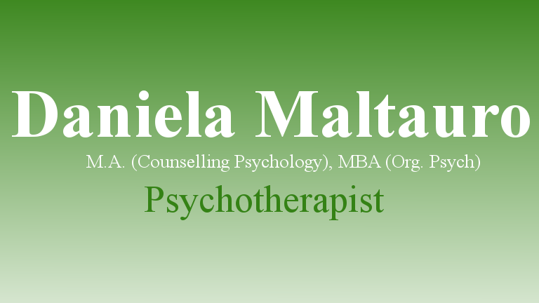 Daniela Maltauro, MA, MBA Psychologist | 8-101 Amherst Rd, Beaconsfield, QC H9W 5Y7, Canada | Phone: (514) 668-0570