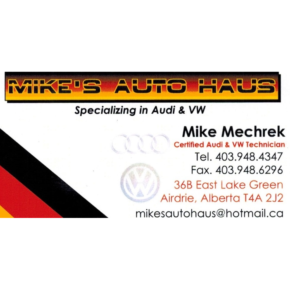 Mikes Auto Haus | 518 East Lake Rd NE, Airdrie, AB T4A 2J5, Canada | Phone: (403) 948-4347