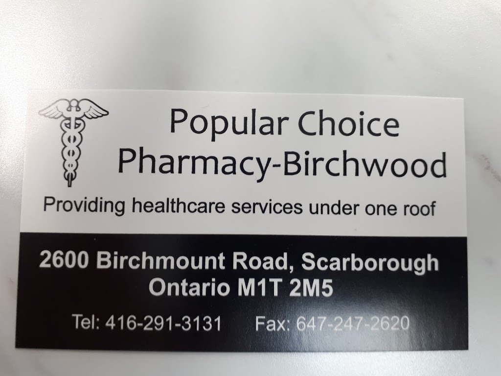 Popular Choice Pharmacy-Birchwood | 2600 Birchmount Rd, Scarborough, ON M1T 2M5, Canada | Phone: (416) 291-3131