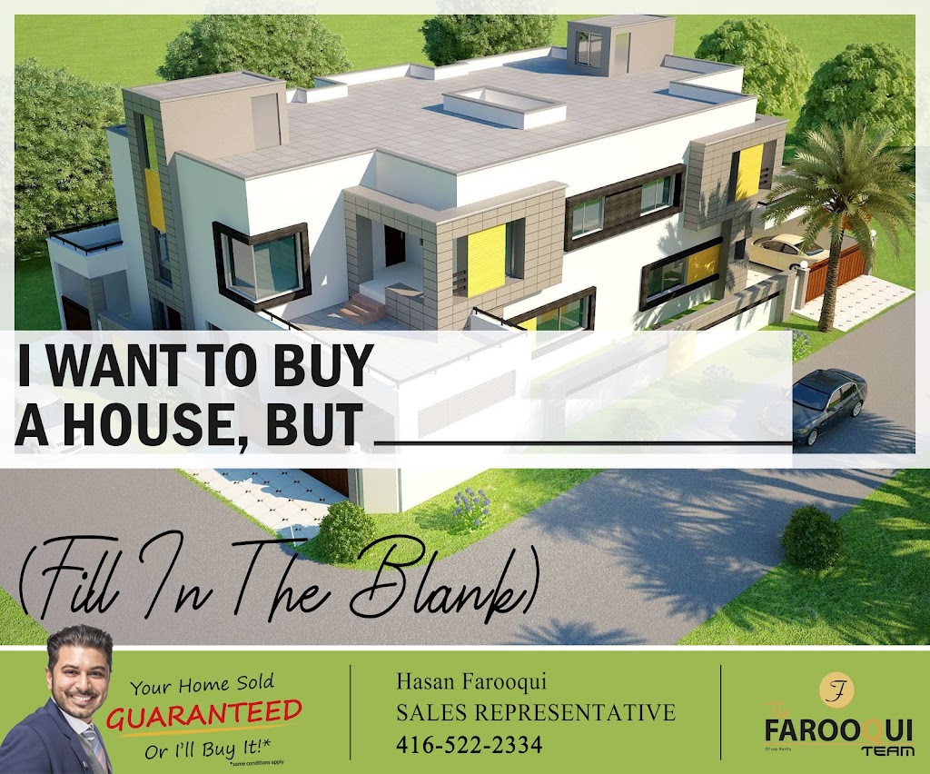 The Farooqui Team- Your Home Sold Guaranteed Or Ill Buy It! | 245 Savoy Crescent, Oakville, ON L6L 1Y2, Canada | Phone: (416) 522-2334