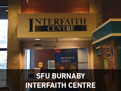 SFU Multifaith Centre | AQ 3200, 8888 University Dr W, Burnaby, BC V5A 1S6, Canada | Phone: (778) 782-3180