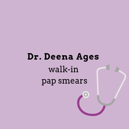 Dr. Deena Ages Walk-in Pap Smears | 770 Lawrence Ave W, North York, ON M6A 3C6, Canada | Phone: (416) 256-9642