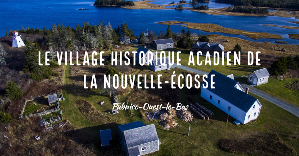 Le Village Historique Acadien de la Nouvelle-Écosse | 91 Old Church Rd, Lower West Pubnico, NS B0W 2C0, Canada | Phone: (902) 762-2530