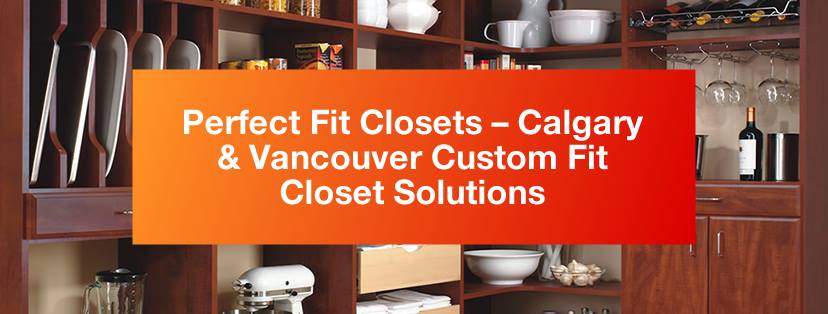Perfect Fit Closets | 5710 Dunster Rd 538, 101, Nanaimo, BC V9T 6M4, Canada | Phone: (250) 244-4425