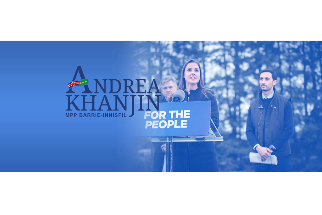 Andrea Khanjin, MPP | 237 Mapleview Dr E Unit 1, Barrie, ON L4N 0W5, Canada | Phone: (705) 722-0575