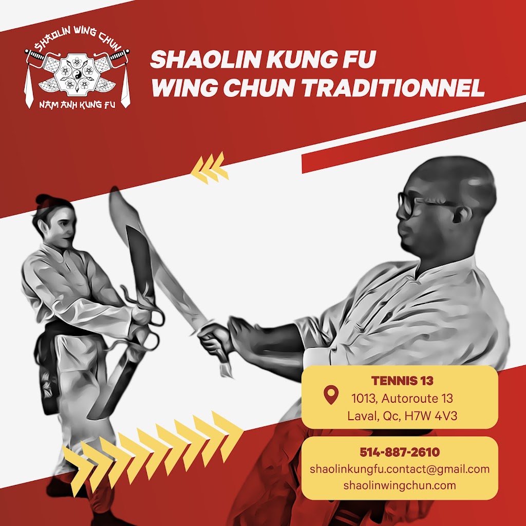 Shaolin Wing Chun Nam Anh Kung Fu - Laval - Tennis 13 | 1013 Autoroute 13, Laval, QC H7W 4V3, Canada | Phone: (514) 887-2610