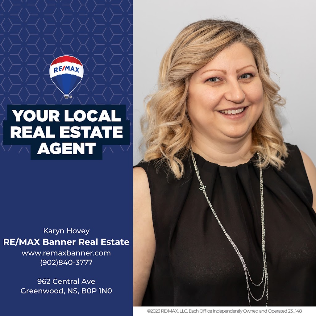 Karyn Hovey, RE/MAX Banner Real Estate | 962 Central Ave, Greenwood, NS B0P 1N0, Canada | Phone: (902) 840-3777