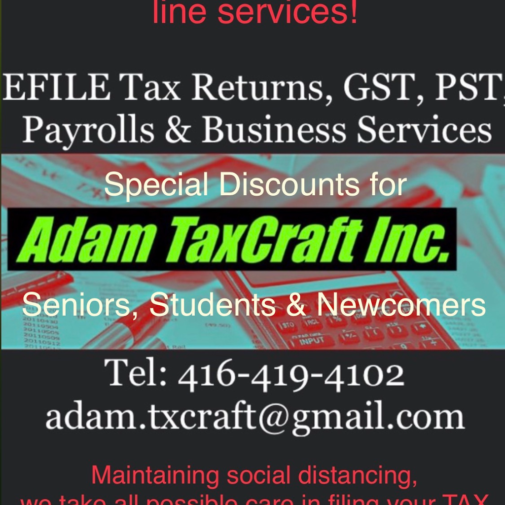 Adam TaxCraft Inc. | 30 St Magnus Dr, Scarborough, ON M1C 0C6, Canada | Phone: (416) 419-4102