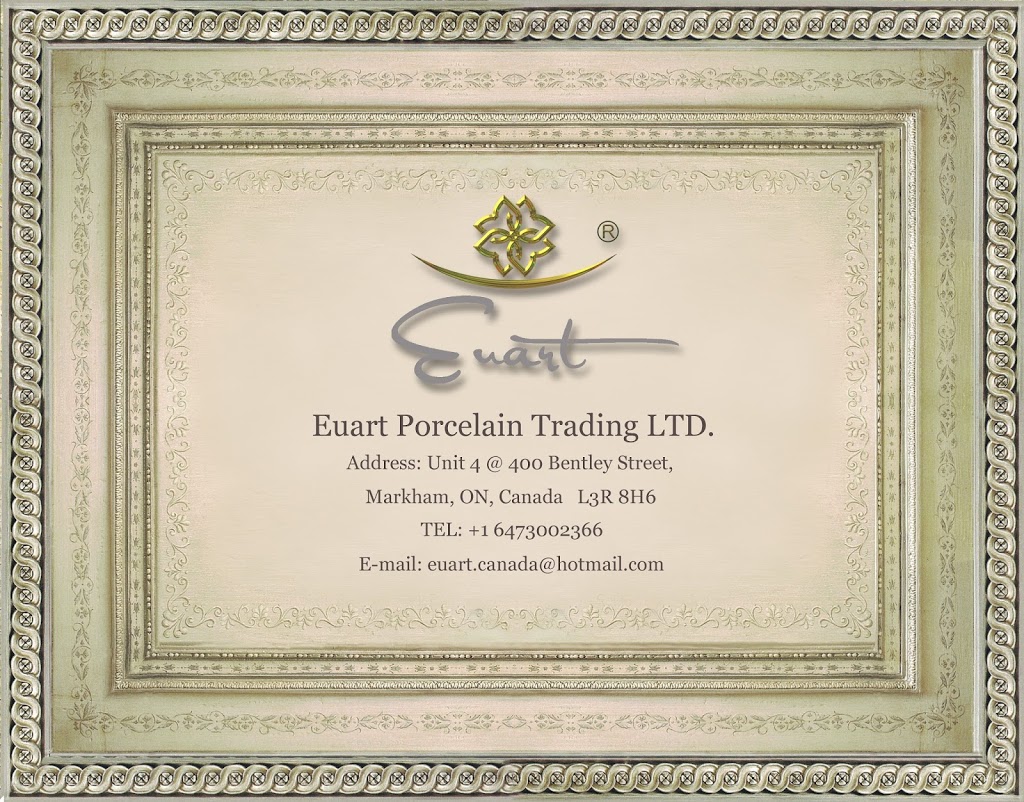 Euart Porcelain Trading LTD. | 400 Bentley St #4, Markham, ON L3R 8H6, Canada | Phone: (647) 300-2366