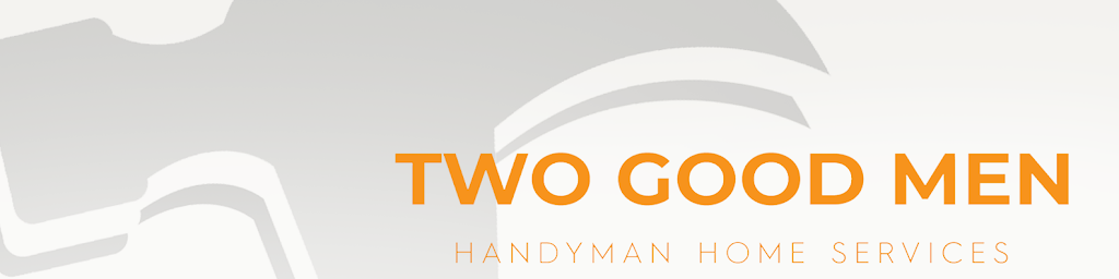 Two Good Men Handyman Home Services | 1509 176 St, Surrey, BC V3S 9S7, Canada | Phone: (778) 245-3777