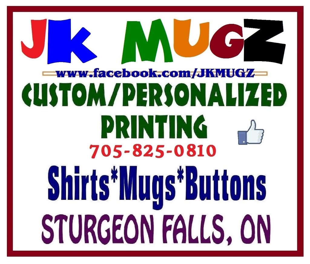 JK MUGZ | 406 Mageau St, Sturgeon Falls, ON P2B 3G2, Canada | Phone: (705) 825-0810