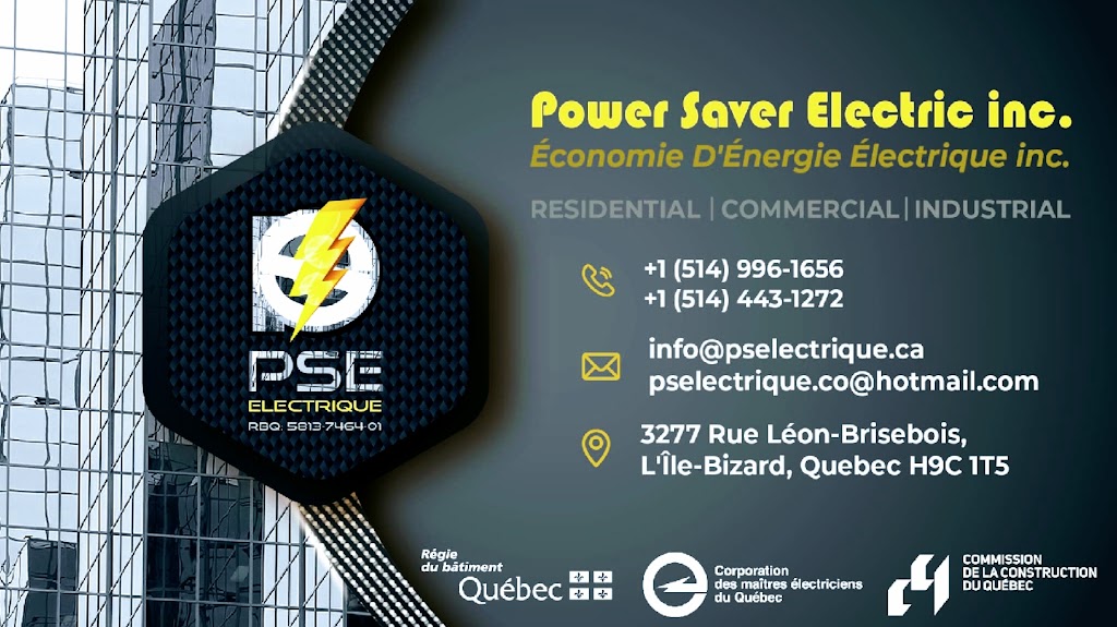POWER SAVER ELECTRIC (PSE) INC | 3277 Rue Léon-Brisebois, LÎle-Bizard—Sainte-Geneviève, QC H9C 1T5, Canada | Phone: (514) 996-1656
