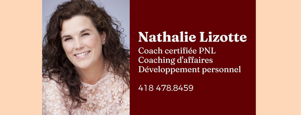 Nathalie Lizotte, Coach certifié PNL | 6920 3e Av O, Québec, QC G1H 6H8, Canada | Phone: (418) 478-8459