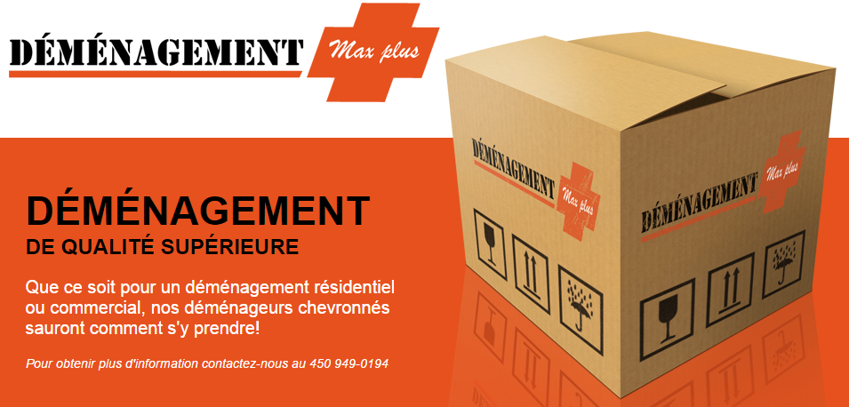 Déménagement Max-Plus | 14599 bureau 101, Boulevard Curé-Labelle, Mirabel, QC J7J 1M2, Canada | Phone: (450) 949-0194