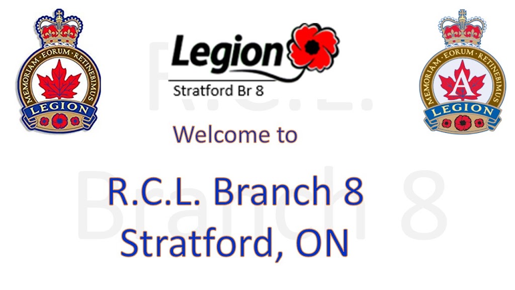 Royal Canadian Legion Branch 8 | 804 Ontario St B1, Stratford, ON N5A 3K1, Canada | Phone: (519) 271-4540