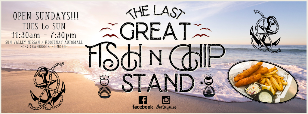 The Last Great Fish N Chips Stand | 2024 Cranbrook St N, Cranbrook, BC V1C 3N7, Canada | Phone: (250) 464-9985