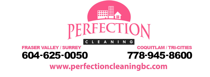 PERFECTION CLEANING | 27126 Fraser Hwy #204, Aldergrove, BC V4W 3P6, Canada | Phone: (604) 625-0050