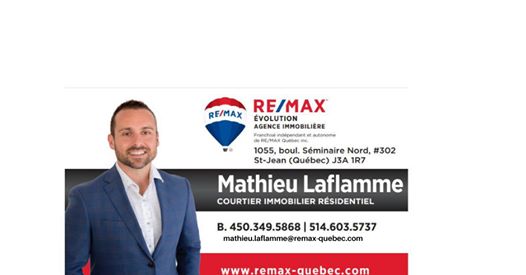 Mathieu Laflamme Courtier Immobilier résidentiel RE/MAX | 1055 Bd du Séminaire N #302, Saint-Jean-sur-Richelieu, QC J3A 1R7, Canada | Phone: (514) 603-5737