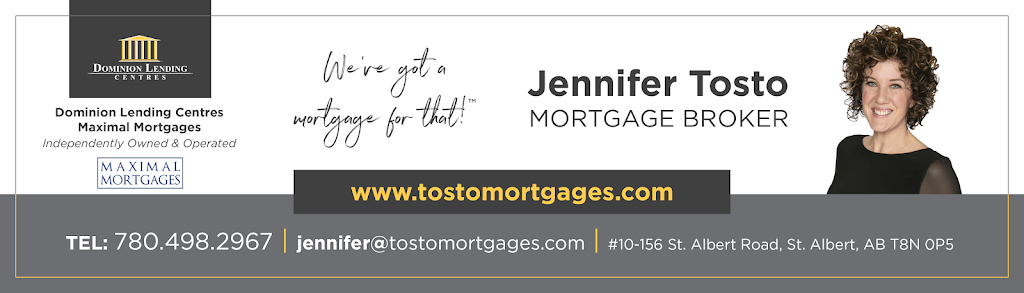 Jennifer Tosto, Dominion Lending Centres Maximal Mortgages | 156 St Albert Trail #10, St. Albert, AB T8N 0P5, Canada | Phone: (780) 498-2967