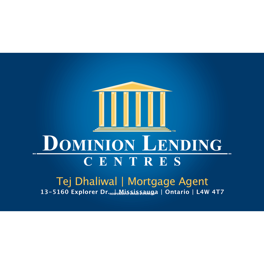 Dominion Lending Centres - Mortgages By Tej Dhaliwal | 2723 Rena Rd, Mississauga, ON L4T 2K1, Canada | Phone: (416) 841-3287