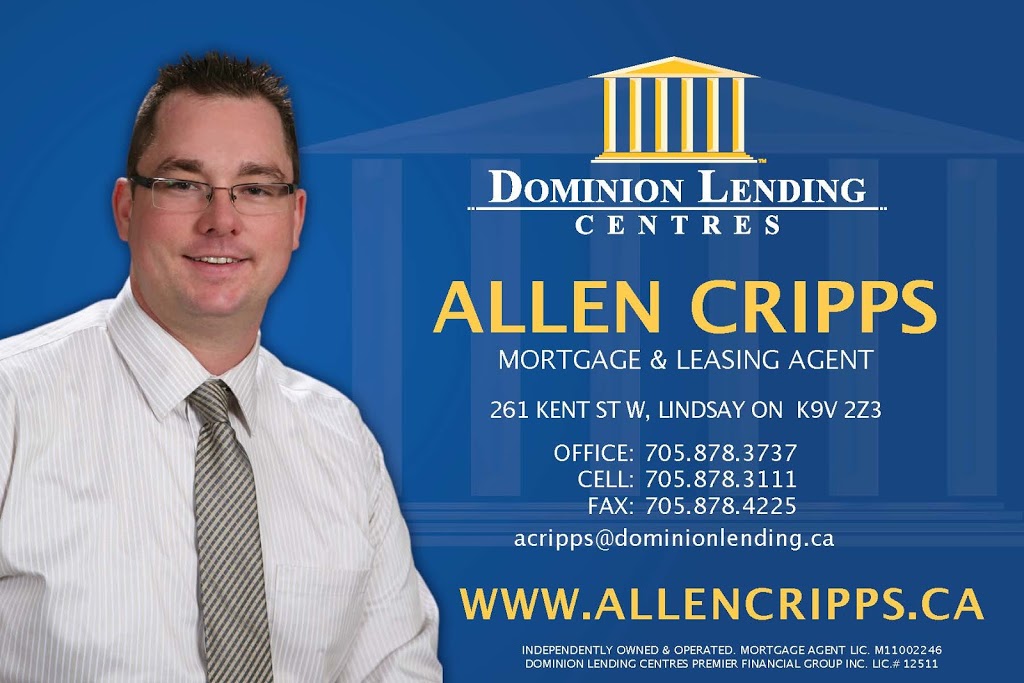 Allen Cripps Mortgages - Dominion Lending Centers | 261 Kent St W, Lindsay, ON K9V 2Z3, Canada | Phone: (705) 878-3111