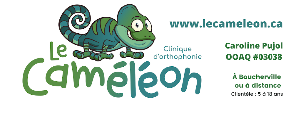 Le Caméléon - Clinique dorthophonie | 593 Rue Paul Émile Victor, Boucherville, QC J4B 6W4, Canada | Phone: (514) 430-2687