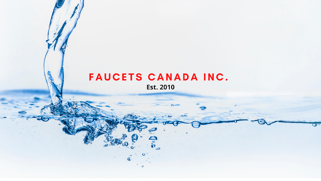 Faucets Canada Inc | 174 West Beaver Creek Rd, Richmond Hill, ON L4B 1B4, Canada | Phone: (866) 279-8369