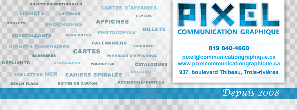 Pixel Communication Graphique | 937 Bd Thibeau, Trois-Rivières, QC G8T 7B1, Canada | Phone: (819) 840-4660