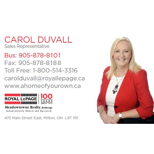 Carol Duvall, Royal LePage Meadowtowne Realty | 1648 Dempsey Crescent, Milton, ON L9T 5M5, Canada | Phone: (416) 857-3749