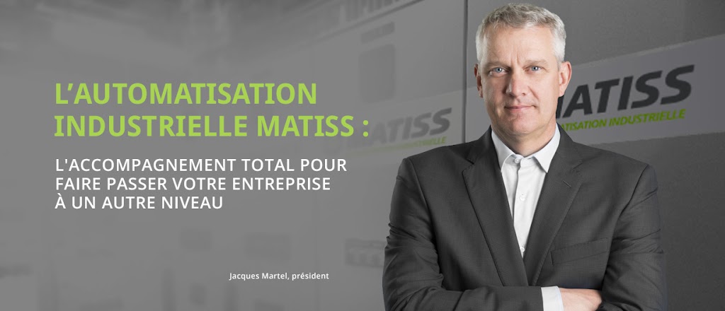 Matiss | 8800 25e Ave, Saint-Georges, QC G6A 1K5, Canada | Phone: (418) 227-9141