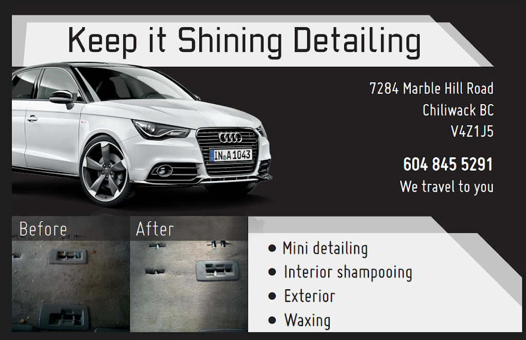 Keep It Shining-auto detailing | 7284 Marble Hill Rd, Chilliwack, BC V4Z 1J5, Canada | Phone: (604) 845-5291