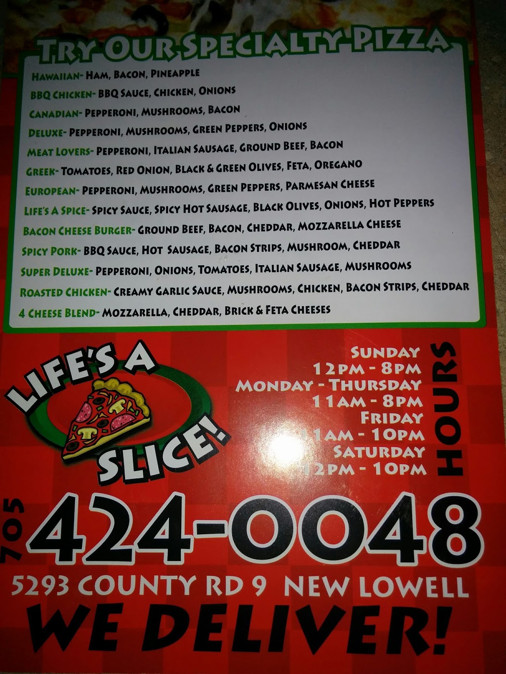 Lifes a Slice | 5293 County Rd 9, New Lowell, ON L0M 1N0, Canada | Phone: (705) 424-0048