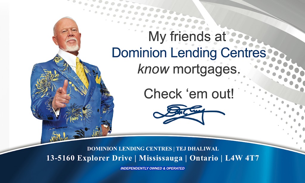 Dominion Lending Centres - Mortgages By Tej Dhaliwal | 2723 Rena Rd, Mississauga, ON L4T 2K1, Canada | Phone: (416) 841-3287