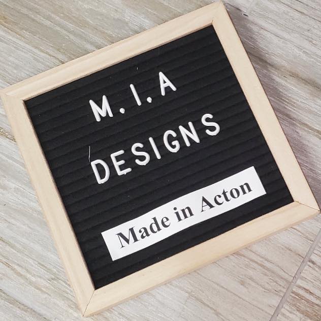 Made In Acton Designs (M.I.A. Designs) | 165 Mill St, Acton, ON L7J 1G7, Canada | Phone: (519) 853-4571