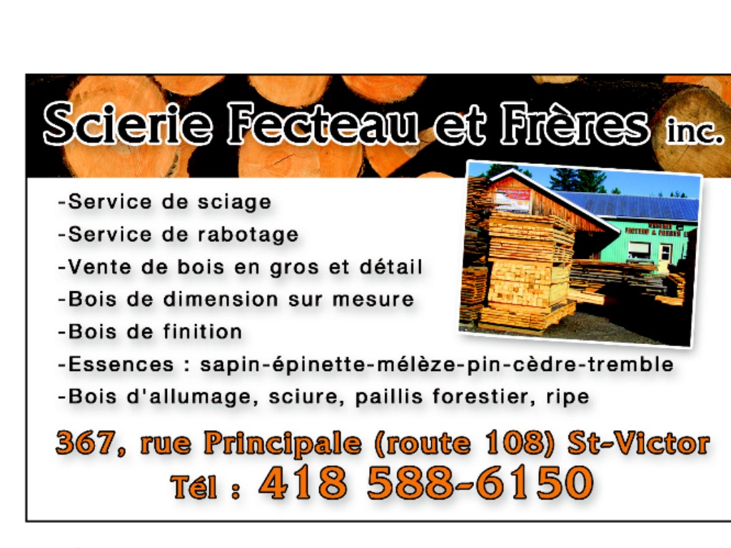 Scierie Fecteau et Frères inc | 367 Rue Principale, Saint-Victor, QC G0M 2B0, Canada | Phone: (418) 588-6150