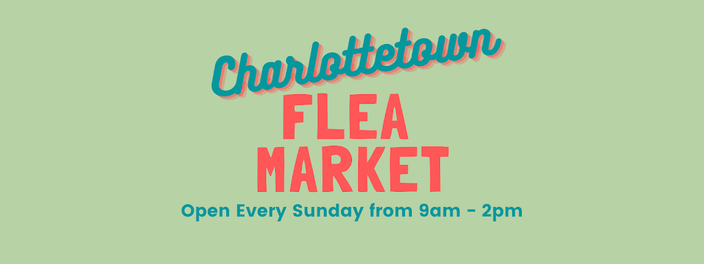 Charlottetown Flea Market | Simmons Rink, 170 N River Rd, Charlottetown, PE C1A 3L3, Canada | Phone: (902) 368-8161