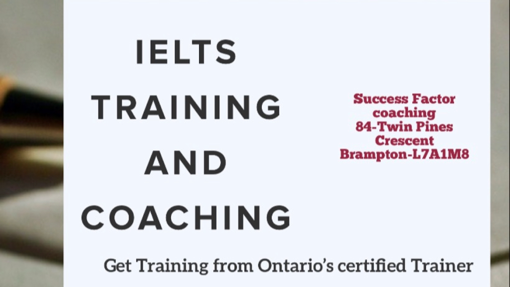 Success Factor -IELTS coaching centre | 84 Twin Pines Cres, Brampton, ON L7A 1M8, Canada | Phone: (416) 560-1295