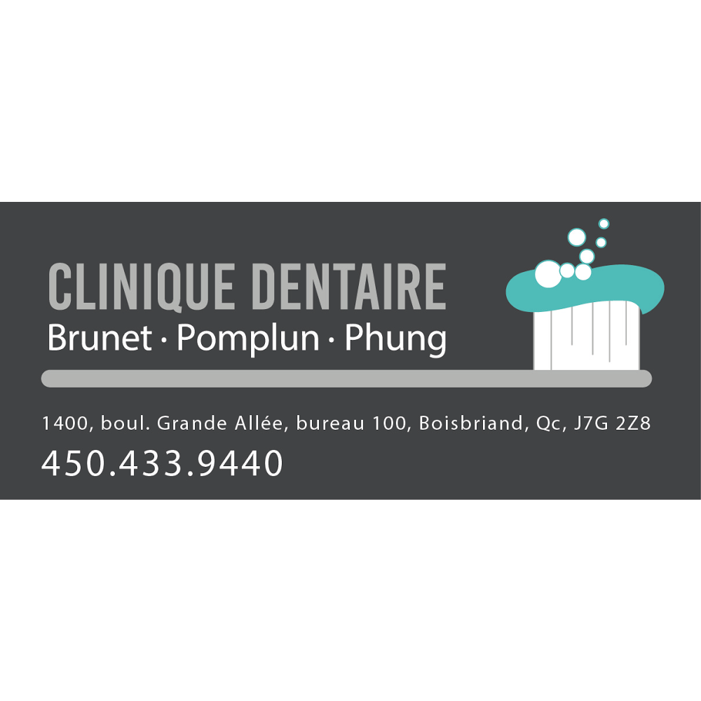 Clinique Dentaire Brunet. Pomplun. Phung. | 1400 Boulevard de la Grande-Allée, Boisbriand, QC J7G 2Z8, Canada | Phone: (450) 433-9440
