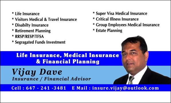 VIJAY DAVE - LIFE INSURANCE ADVISOR - LIFE,CRITICAL ILLNESS, DIS | 10 Altura Way, Brampton, ON L6P 4A1, Canada | Phone: (647) 241-3481