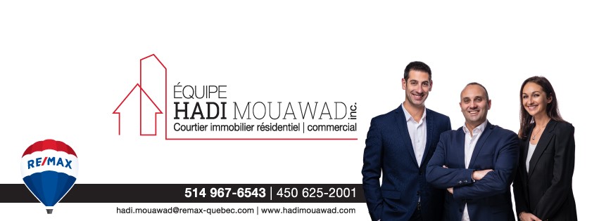 Hadi Mouawad RE/MAX 2001 inc | 3095 Autoroute Jean-Noël-Lavoie, Laval, QC H7P 4W5, Canada | Phone: (514) 967-6543