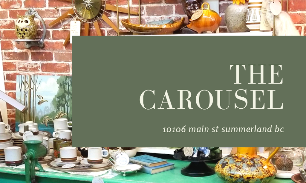 Carousel | 10106 Main St, Summerland, BC V0H 1Z0, Canada | Phone: (250) 494-3214