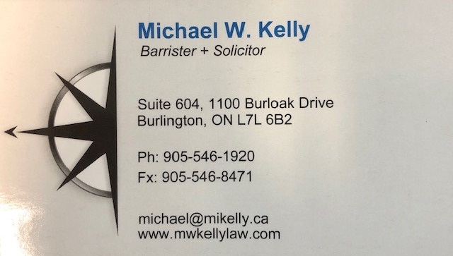 Michael W. Kelly, Barrister + Solicitor | 1100 Burloak Dr Suite 604, Burlington, ON L7L 6B2, Canada | Phone: (905) 546-1920