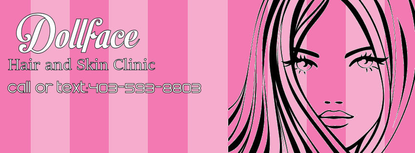 Dollface Hair and Skin Clinic | 655 Marie Van Haarlem Cres N, Lethbridge, AB T1H 6Y9, Canada | Phone: (403) 593-8803