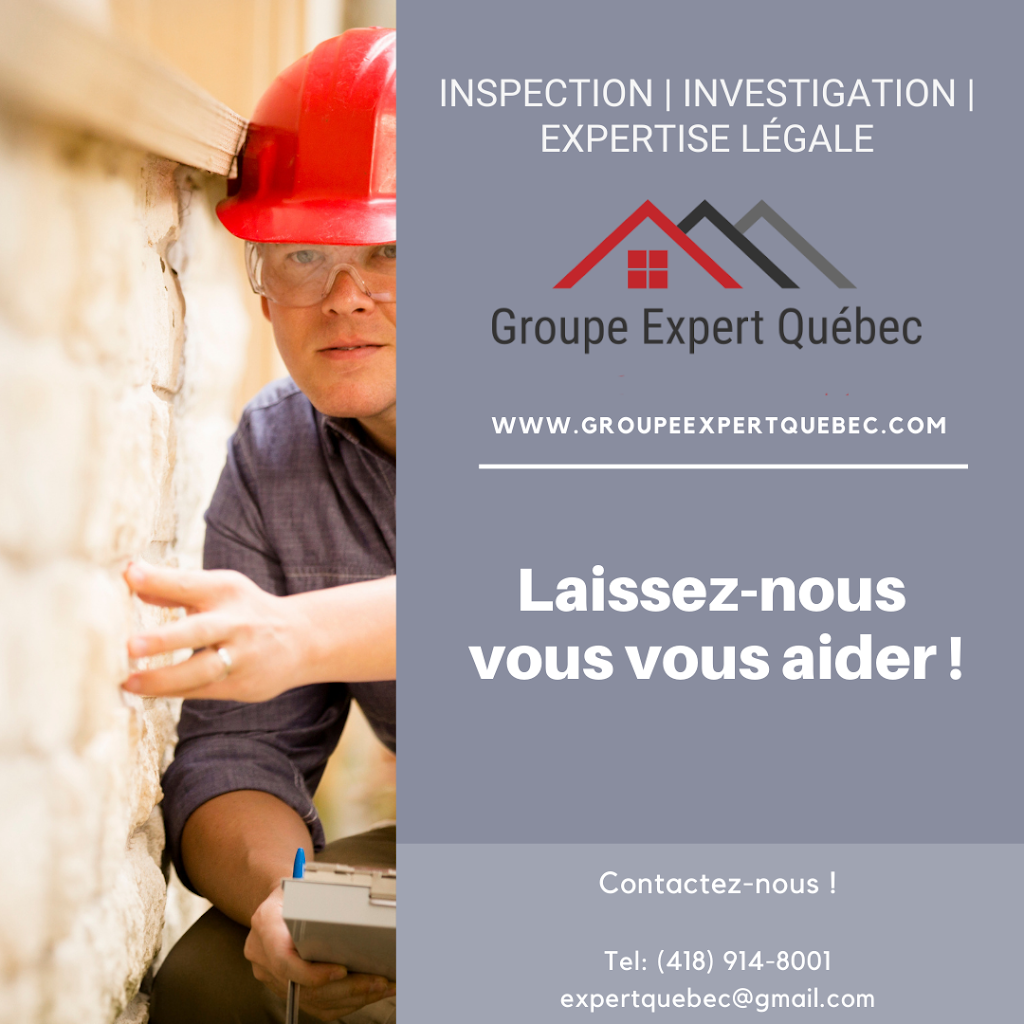 Groupe Expert Québec (Division - Inspection & Investigation) | 673 Rue des Boisés-Dulac, Saint-Joseph-de-Beauce, QC G0S 2V0, Canada | Phone: (418) 914-8001