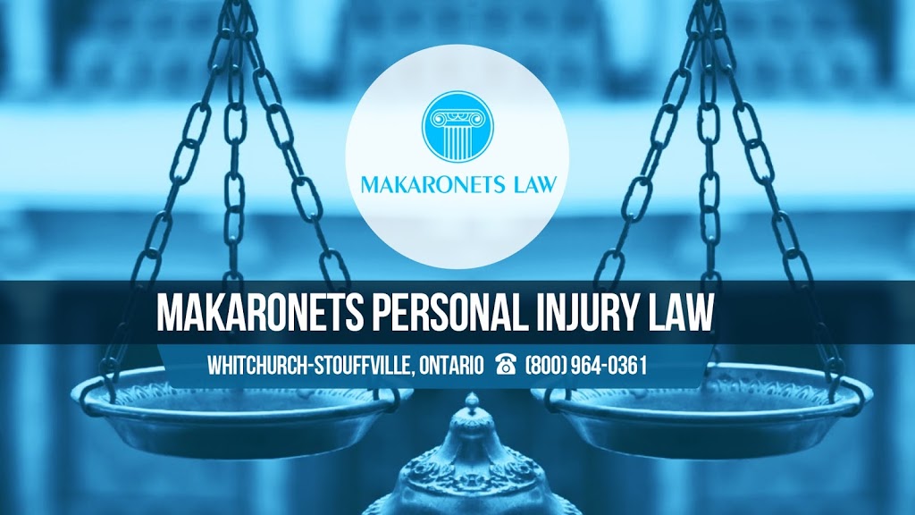 Makaronets Personal Injury Law | 6568 Main St, Lower Level, #A, Whitchurch-Stouffville, ON L4A 7W8, Canada | Phone: (800) 964-0361